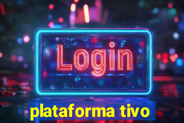 plataforma tivo